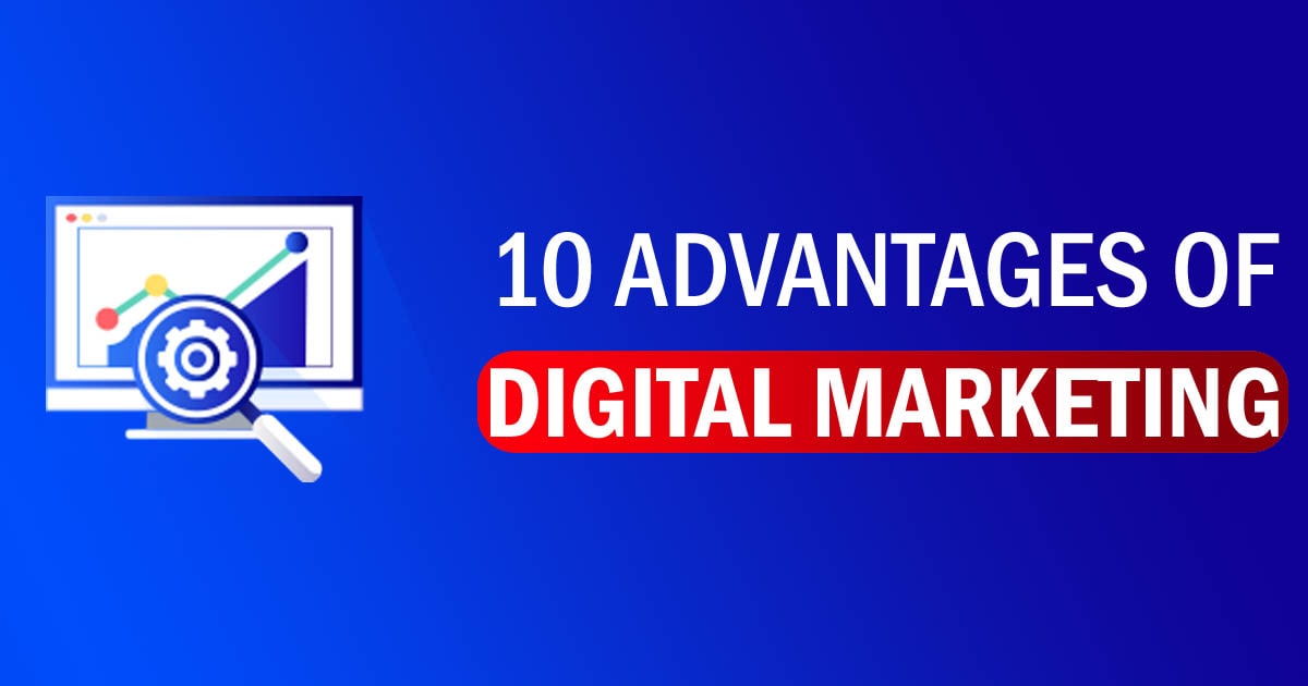 advantages of digital marketing